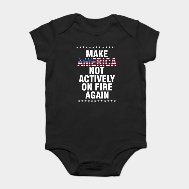 make america not actively on fire again Baby Bodysuit by Moe99